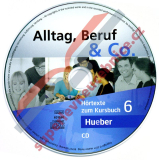 Alltag, Beruf, Co. 6 - 2 audio-CD k 6. dílu učebnice B1/2