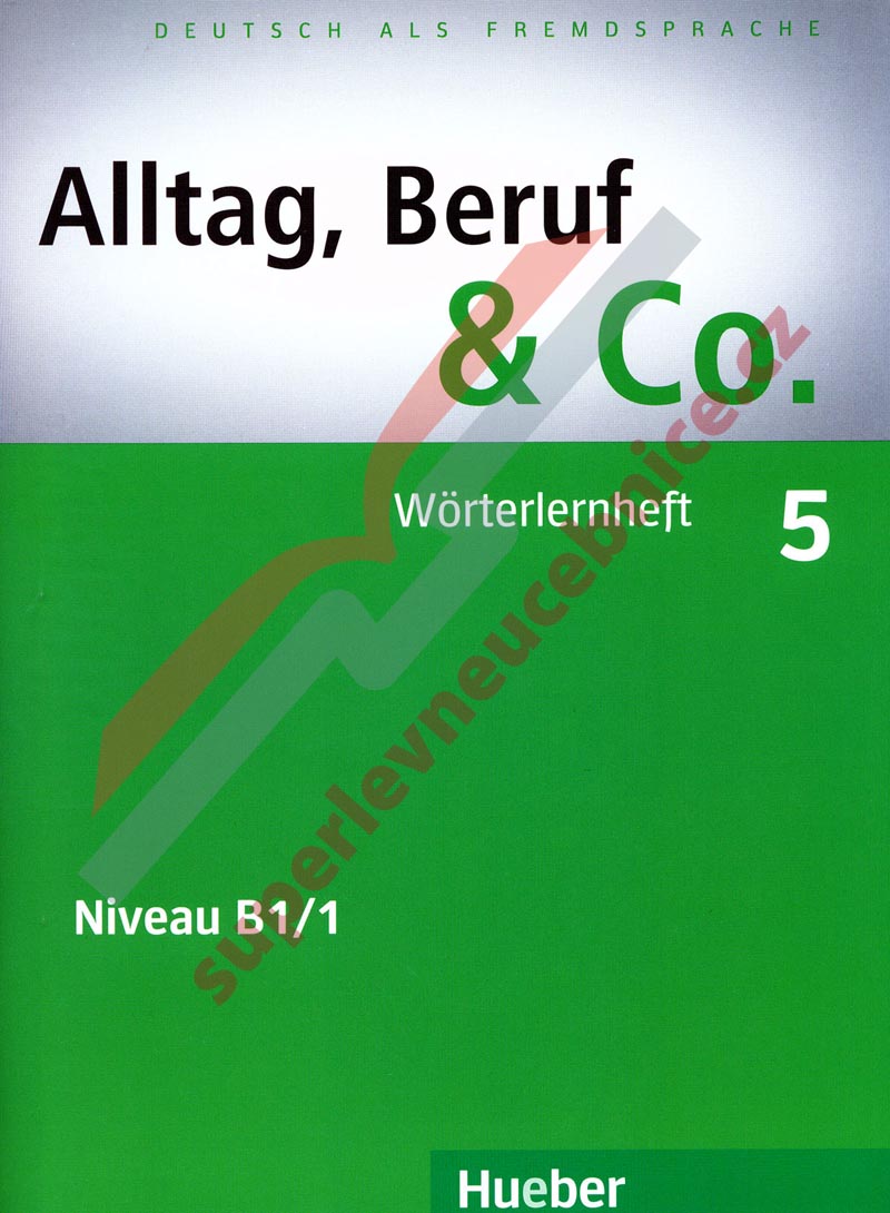 Alltag, Beruf, Co. 5 - německý slovníček B1/1 k učebnici