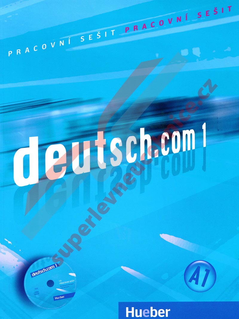 deutsch.com 1 CZ - 1. díl pracovního sešitu vč. audio-CD k PS (CZ verze)