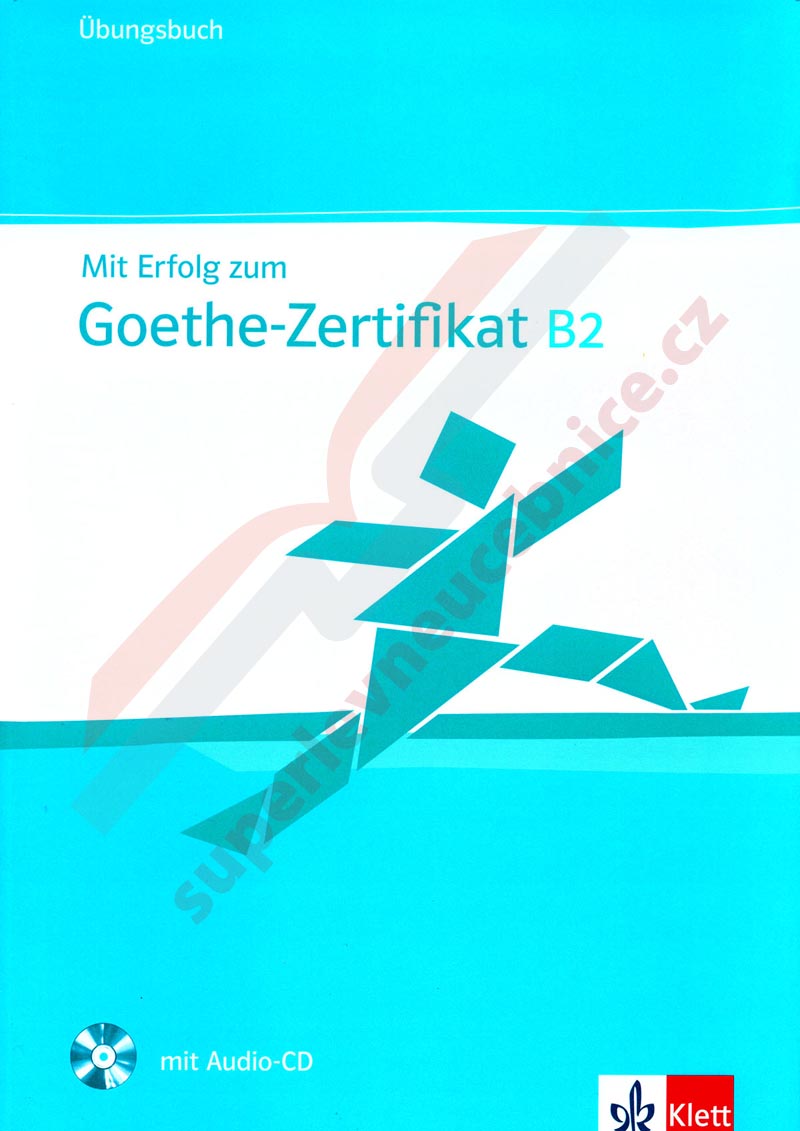Mit Erfolg zum Goethe-Zertifikat B2 - cvičebnice vč. audio-CD k certifikátu B2
