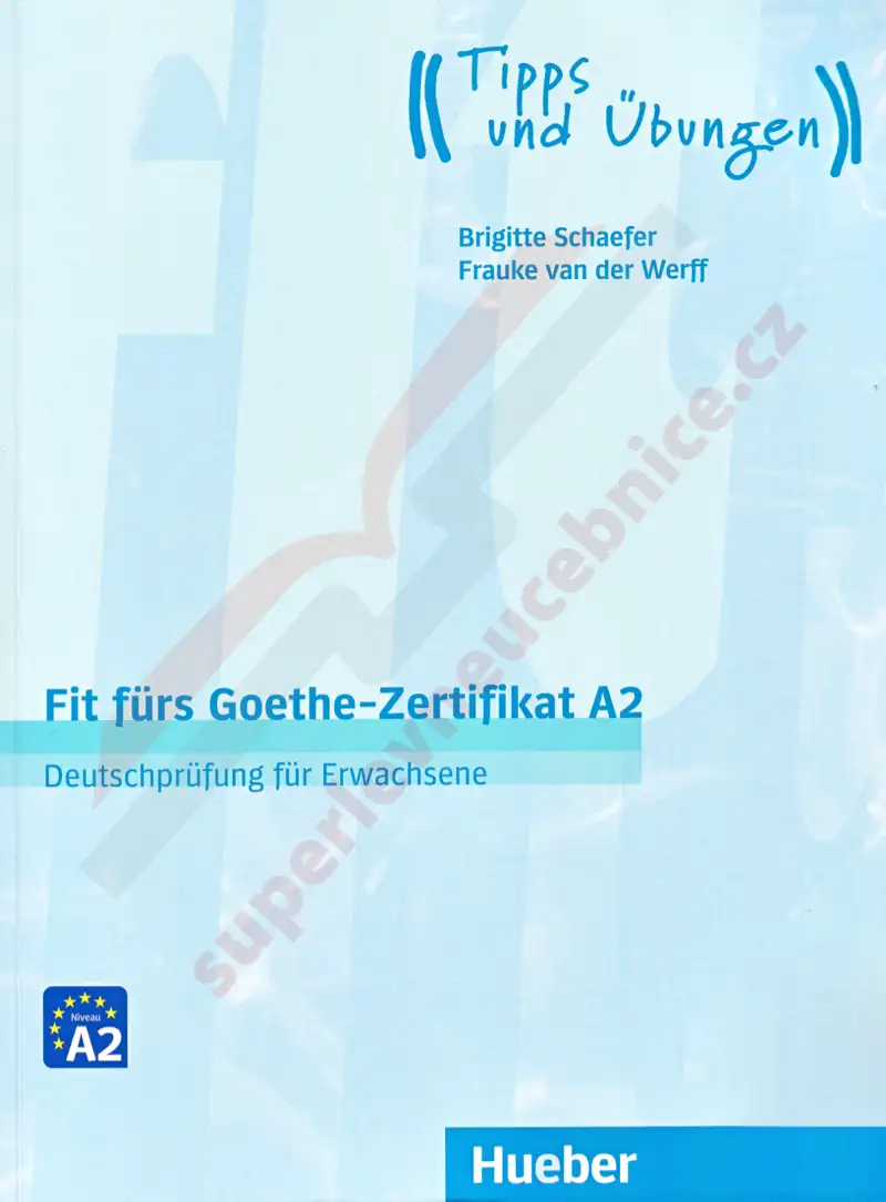 Fit fürs Goethe-Zertifikat A2 - Deutschprüfung für Erwachsene - cvičebnice