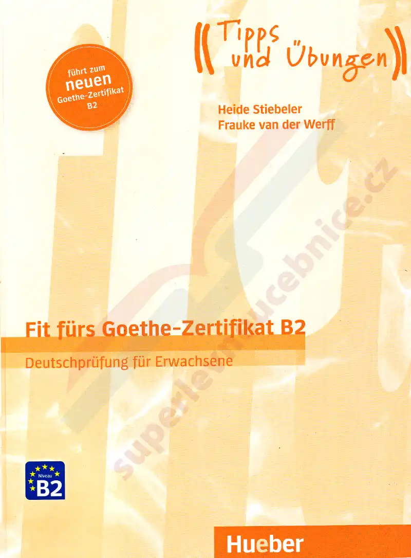 Fit fürs Goethe-Zertifikat B2 - Deutschprüfung für Erwachsene - cvičebnice