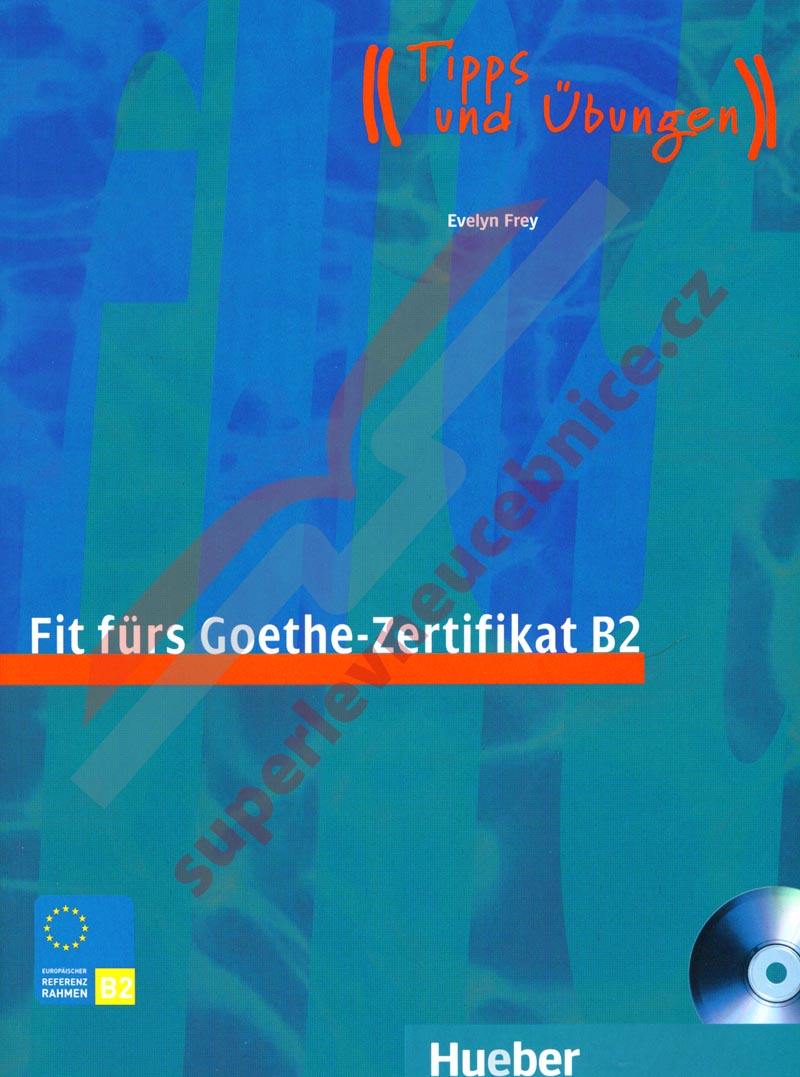 Fit fürs Goethe-Zertifikat B2 - cvičebnice k německému certifikátu vč. CD