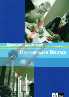 Unternehmen Deutsch Grundkurs - pracovní sešit A1/A2