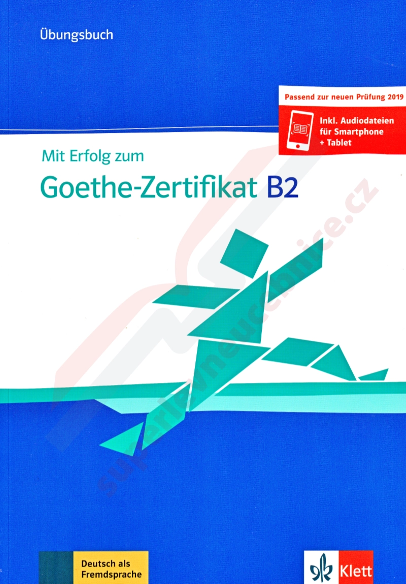 Mit Erfolg zum Goethe B2 neu – Übungsbuch (passend zur neuen Prüfung 2019)